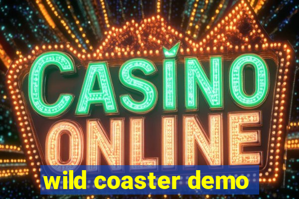 wild coaster demo